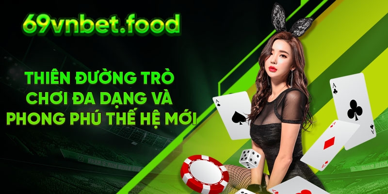 Thiên đường trò chơi đa dạng và phong phú thế hệ mới