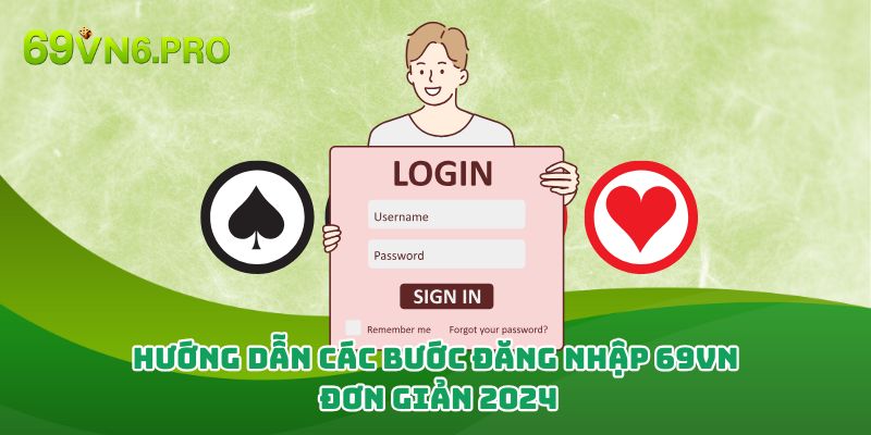 Hướng Dẫn Các Bước Đăng Nhập 69vn Đơn Giản 2024