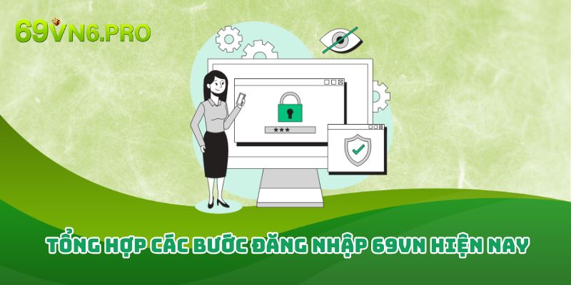 Tổng hợp các bước đăng nhập 69vn hiện nay