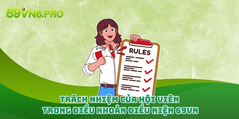 Trách nhiệm của hội viên trong điều khoản điều kiện 69vn