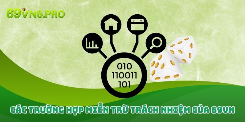 Các trường hợp miễn trừ trách nhiệm của 69vn